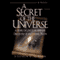 A Secret of the Universe: A Story of Love, Loss, and the Discovery of an Eternal Truth (Unabridged) audio book by Stephen L. Gibson