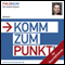 Komm zum Punkt! Fr Geschftsleute audio book by Thilo Baum