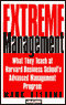 Extreme Management: What They Teach at Harvard Business School's Advanced Management Program audio book by Mark Stevens