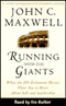 Running With the Giants: What Old Testament Heroes Want You to Know About Life and Leadership (Unabr.) audio book by John C. Maxwell