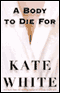 A Body to Die For audio book by Kate White