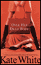 Over Her Dead Body audio book by Kate White