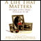 A Life That Matters: The Legacy of Terri Schiavo: A Lesson for Us All audio book by Mary Schindler, Robert Schindler, Suzanne Schindler Vitadamo, and Bobby Schindler