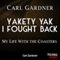 Yakety Yak I Fought Back: My Life with The Coasters (Unabridged) audio book by Carl Gardner