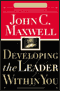 Developing the Leader Within You audio book by John C. Maxwell