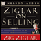 Ziglar on Selling audio book by Zig Ziglar