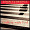Walking with God: Talk to Him. Hear from Him. Really. (Unabridged) audio book by John Eldredge