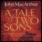 The Tale of Two Sons: The Inside Story of a Father, His Sons, and a Shocking Murder audio book by John MacArthur