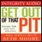 Get Out of That Pit (Unabridged) audio book by Beth Moore