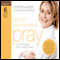 Get Off Your Knees and Pray: A Woman's Guide to Life-Changing Prayer (Unabridged) audio book by Sheila Walsh