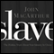Slave: The Hidden Truth About Your Identity in Christ (Unabridged) audio book by John MacArthur