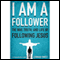 I Am a Follower: The Way, Truth, and Life of Following Jesus (Unabridged) audio book by Leonard Sweet