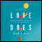 Love Does: Discover a Secretly Incredible Life in an Ordinary World (Unabridged) audio book by Bob Goff
