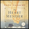 The Heart Mender: A Story of Second Chances (Unabridged) audio book by Andy Andrews