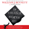 Is College Worth It?: A Former United States Secretary of Education and a Liberal Arts Graduate Expose the Broken Promise of Higher Education (Unabridged) audio book by William Bennett, David Wilezol
