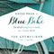 Notes from a Blue Bike: The Art of Living Intentionally in a Chaotic World (Unabridged)