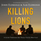 Killing Lions: A Guide Through the Trials Young Men Face (Unabridged) audio book by John Eldredge, Sam Eldredge