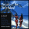 Trouble in Trinidad (Unabridged) audio book by William Manchee