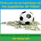 Perfeccin de las habilidades de los jugadores de ftbol: Hipnosis para mejora de las capacidades: [Perfection of Skills for Football Players: Hypnosis for Improving Skills] audio book by Sunny Oye