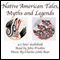 Native American Tales, Myths and Legends (Unabridged) audio book by Trout Lake Media