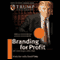 Branding for Profit: Build Your Brand to Increase Sales and Customer Loyalty (Unabridged)