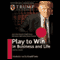 Play to Win in Business and Life: Your Playbook for Success From a Master Coach (Unabridged)