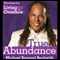 True Abundance: Practices for Living from the Overflow (Unabridged) audio book by Michael Bernard Beckwith