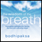The Wisdom of the Breath: Three Guided Meditations for Calming the Mind and Cultivating Insight (Unabridged) audio book by Bodhipaksa