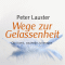 Wege zur Gelassenheit. Die Kunst, souvern zu werden. audio book by Peter Lauster
