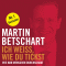 Ich weiss, wie du tickst. Wie man Menschen durchschaut audio book by Martin Betschart