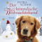Der himmlische Weihnachtshund audio book by Petra Schier