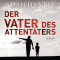 Der Vater des Attentters audio book by Noah Hawley