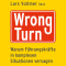 Wrong Turn. Warum Fhrungskrfte in komplexen Situationen versagen audio book by Lars Vollmer