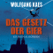 Das Gesetz der Gier audio book by Wolfgang Kaes