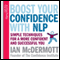 Boost Your Confidence with NLP audio book by Ian McDermott