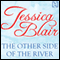 The Other Side of the River (Unabridged) audio book by Jessica Blair