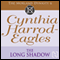 Dynasty 6: The Long Shadow (Unabridged) audio book by Cynthia Harrod-Eagles