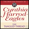 The Tangled Thread: Morland Dynasty, Book 10 (Unabridged) audio book by Cynthia Harrod-Eagles