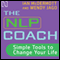 The NLP Coach 1: Simple Tools to Change Your Life audio book by Ian McDermott, Wendy Jago