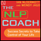 The NLP Coach 3: Success Secrets to Take Control of Your Life audio book by Ian McDermott, Wendy Jago