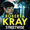 Streetwise (Unabridged) audio book by Roberta Kray