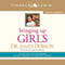 Bringing Up Girls: Practical Advice and Encouragement for Those Shaping the Next Generation of Women (Unabridged) audio book by James C. Dobson