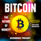 Bitcoin: The Future Of Money? (Unabridged)