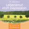 Lebensmut statt Depression. Tiefensuggestion audio book by Arnd Stein
