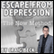 The Escape from Depression: Cure Depression with the Now Method (Unabridged) audio book by Craig Beck