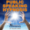 Public Speaking Hypnosis: Maximum Confidence audio book by Craig Beck