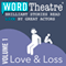 WordTheatre: Love & Loss, Volume 1 audio book by Pamela Painter, Jane Smiley, Hal Ackerman, Evgenia Citkowitz