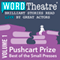 WordTheatre: Pushcart Prize: Best of the Small Presses, Volume 1 audio book by Andre Dubus III, Pamela Painter, Lorna Goodison, Janice Eidus, Joyce Carol Oates, Steven Schutzman