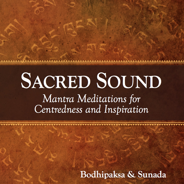 Sacred Sound: Mantra Meditations for Centeredness and Inspiration audio book by Bodhipaksa, Sunada