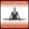 Pilates for Beginners Class 1: An Easy to Follow Pilates Class for Beginners